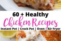 65 Deliciously Healthy Chicken Meals