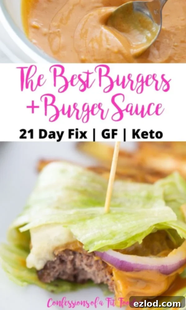 Two photo collage with black and pink text overlay. Top photo: Easy Burger sauce in a glass bowl with a spoon; Middle: Text overlay- The Best Burgers + Burger Sauce | 21 Day Fix | GF | Keto; Bottom photo: a lettuce wrapped burger with sauce, cheese, pickles, and red onion.