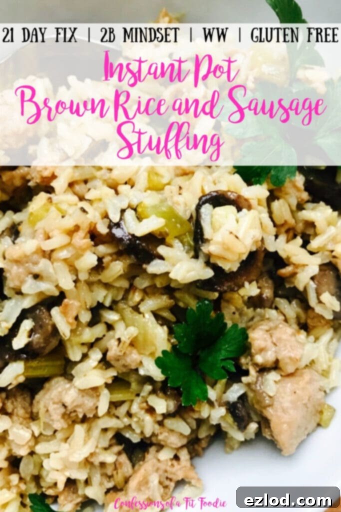 A close up photo of Instant Pot Brown Rice Stuffing with sausage, packed with veggies like celery and mushrooms and topped with fresh parsley. With the text overlay- 21 Day Fix | 2B Mindset | WW | Gluten Free | Instant Pot Brown Rice and Sausage Stuffing | Confessions of a Fit Foodie