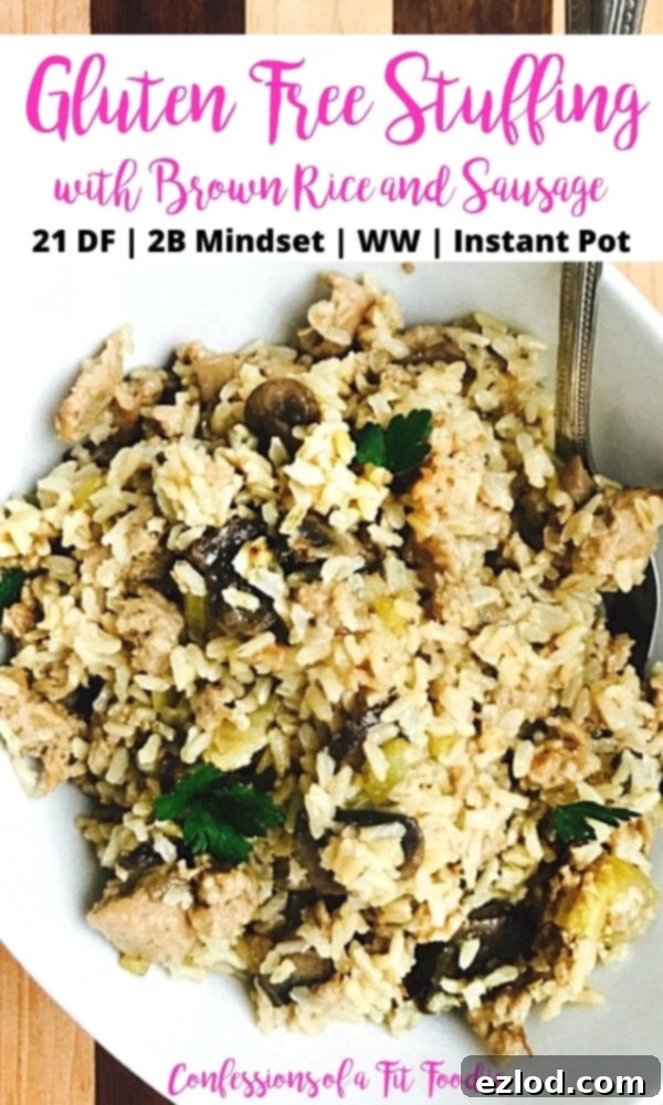 Overhead photo of a bowl of Instant Pot brown rice stuffing with sausage, mushrooms and celery, beautifully presented with a white rectangle at the top of the photo featuring text: Gluten Free Stuffing with Brown Rice and Sausage | 21 DF | 2B Mindset | WW | Instant Pot | Confessions of a Fit Foodie